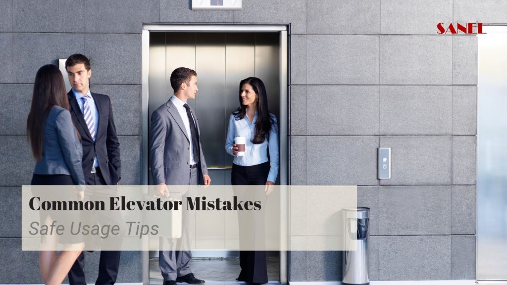 Common Elevator Mistakes and Safe Usage Tips | Sanel Elevator Safety Guide